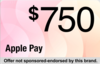Get $750 Towards Apple Pay!- US Email Submit Incent
